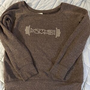 MotherPumper sweatshirt